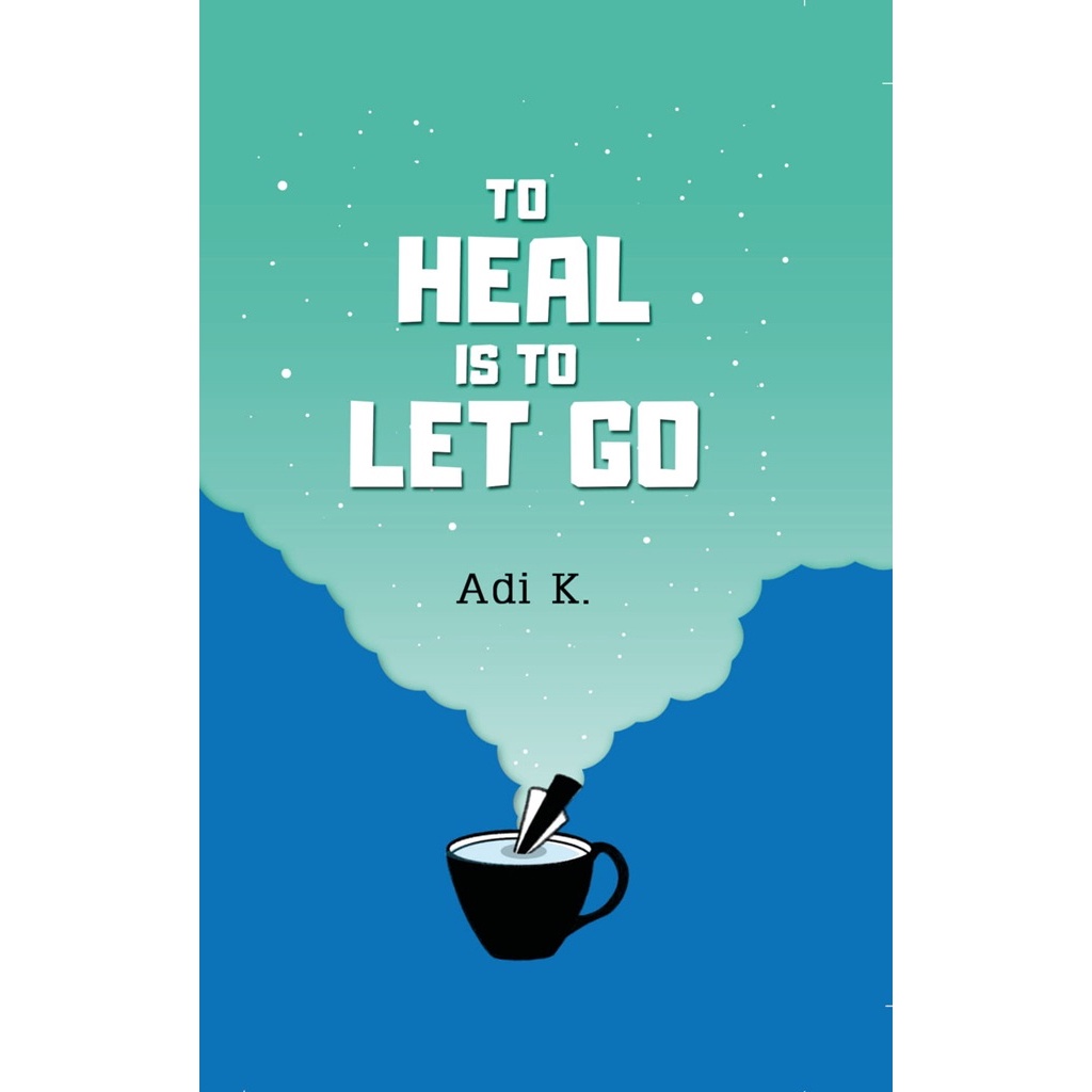 Gramedia Bali - To Heal Is To Let Go (To Heal #2) HC