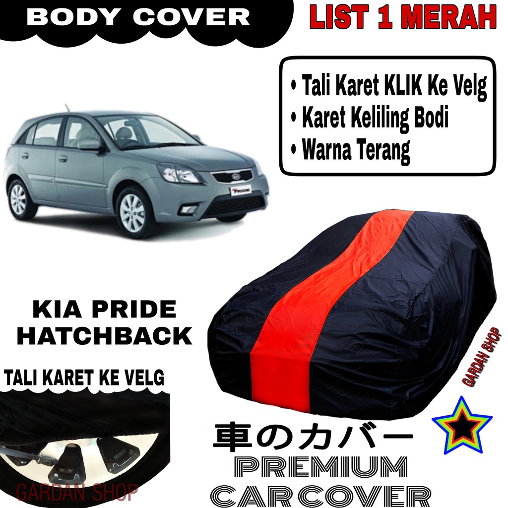 Body Cover KIA PRIDE HATCHBACK List Single MERAH Sarung Mobil Penutup Pride PREMIUM