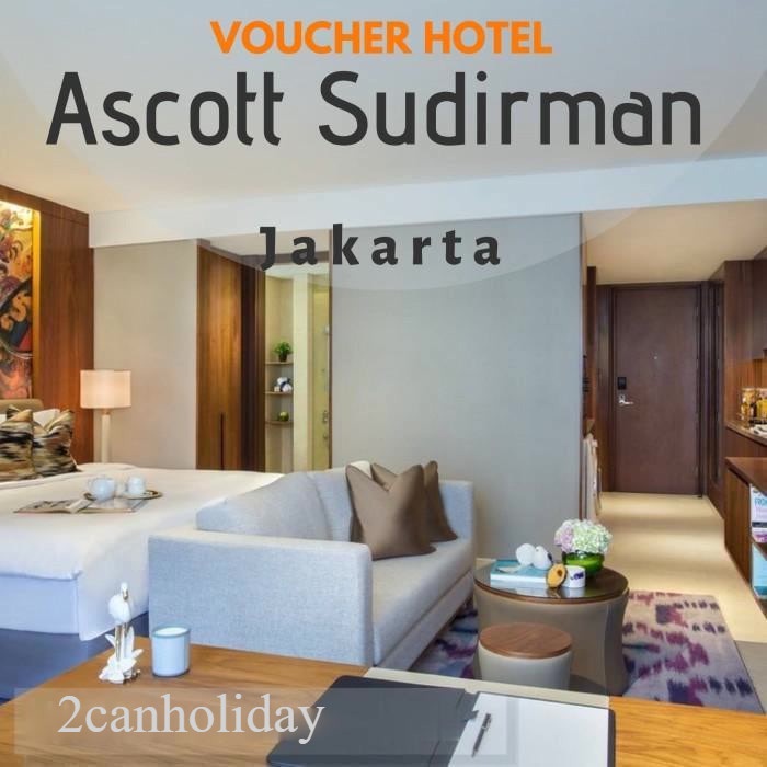 Voucher Hotel ASCOTT SUDIRMAN JAKARTA