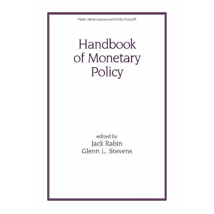 Handbook of Monetary Policy (Public Administration and Public Policy)