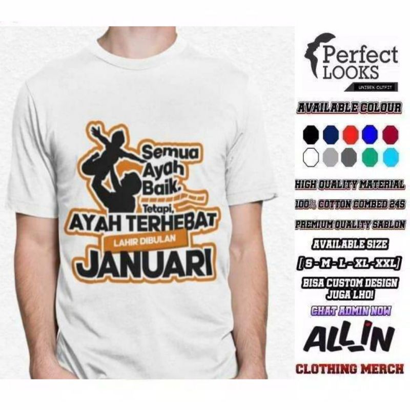 KAOS AYAH HEBAT JANUARI SEMUA AYAH BAIK TETAPI AYAH TERHEBAT LAHIR BULAN JANUARI ~ BISA REQUEST