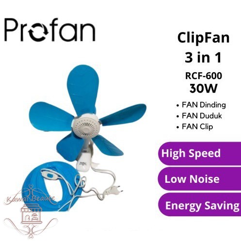 Profan JEPIT 30Watt 5 Baling Kipas Angin 3 in 1 RCF-600 / HELI FAN / CLIP FAN / Dinding/ Duduk/ Jepit