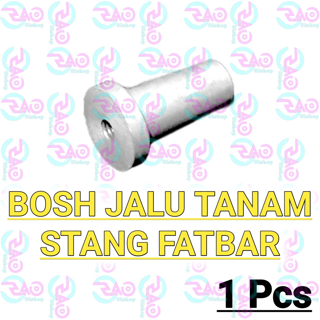 BOSH JALU / DUDUKAN JALU tanam fatbar STANG DAY COPY DAYTONA DDF CMZ NRV DLL diameter 15mm