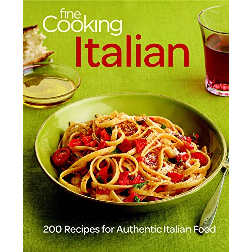 

FINE COOKING ITALIAN: 200 RECIPES FOR AUTHENTIC ITALIAN FOOD
