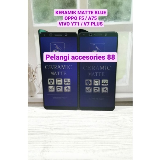 ANTIGORES OPPO F5 / F5 YOUTH MATTE BLUE KERAMIK ANTI GORES ANTI RADIASI ANTI BLUE