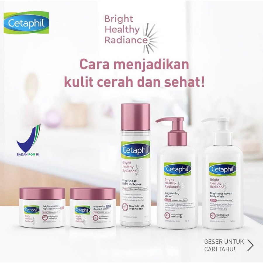 Cetaphil Bright Healthy Radiance Series | Day | Night Cream | Body Wash | Toner | Cleanser