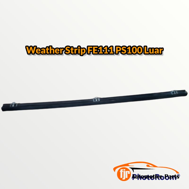 Weather Strip Pelipit Karet Kaca FE111 PS100 Luar Dalam+ lengkap dengan klip