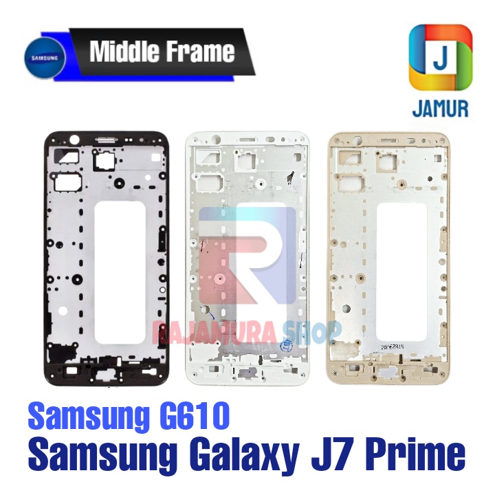 FRAME SAMSUNG GALAXY J7 PRIME FRAME SAMSUNG G610 TULANG TENGAH SAMSUNG J7 PRIME TULANG TENGAH SAMSUN