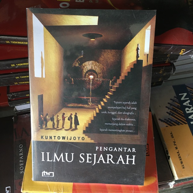PENGANTAR ILMU SEJARAH - KUNTOWIJOYO - METODOLOGI SEJARAH