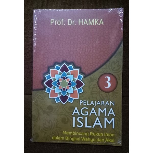 Buku PELAJARAN AGAMA ISLAM 3 - Prof Dr HAMKA - Rukun Iman dlm Bingkai Wahyu dan Akal