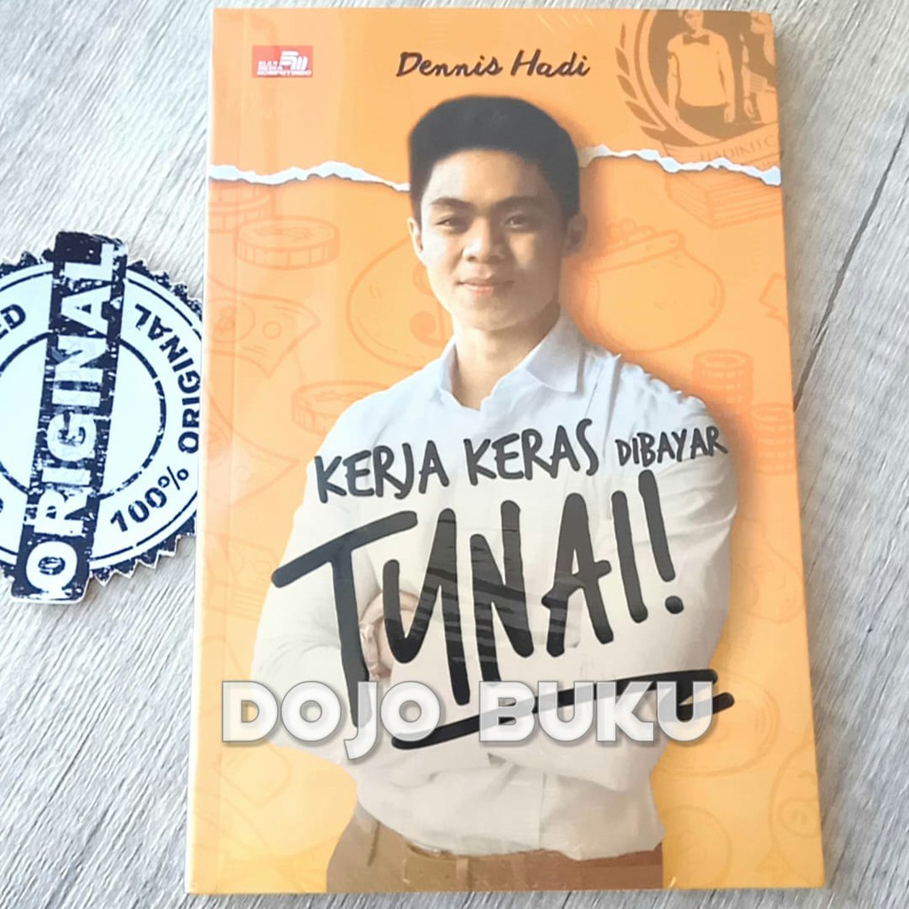 Kerja Keras Dibayar Tunai by Dennis Hadi