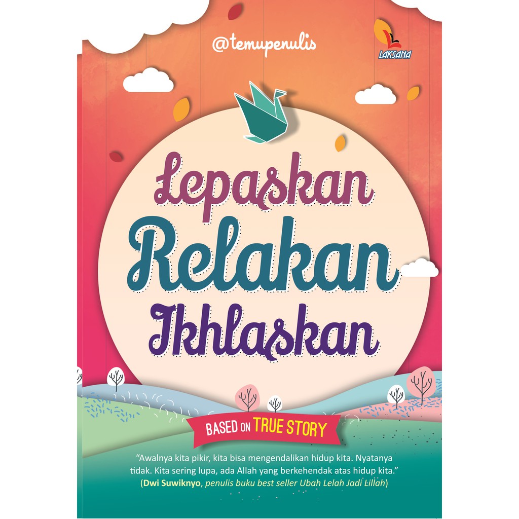 

Buku Lepaskan Relakan Ikhlaskan - LAKSANA