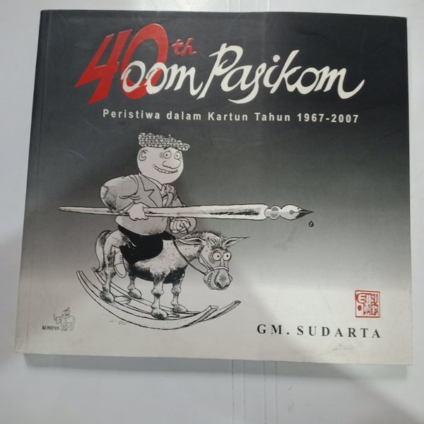 

Buku 40 Tahun Oom Pasikom Peristiwa dalam Kartun 1967-2007