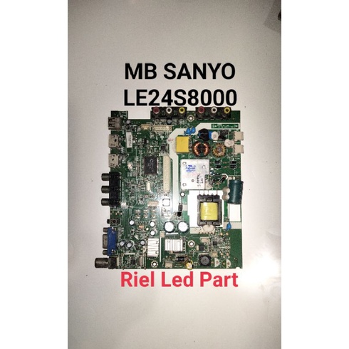 MB MAINBOARD MODUL MESIN TV LED SANYO LE24S8000 - LE 24S8000