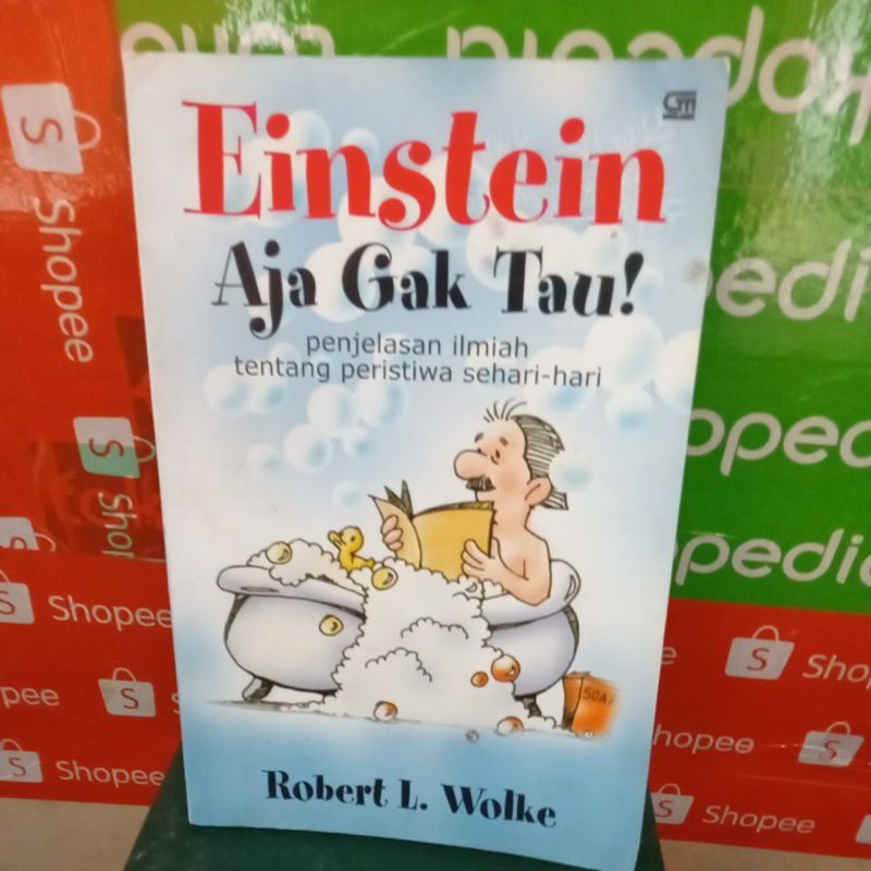 einstein aja gak tau
