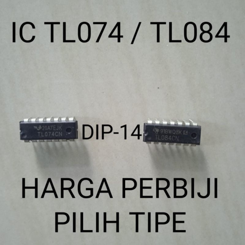 IC TL074 / TL084 TL074CN TL084CN TL 074 TL 084 PILIH TIPE