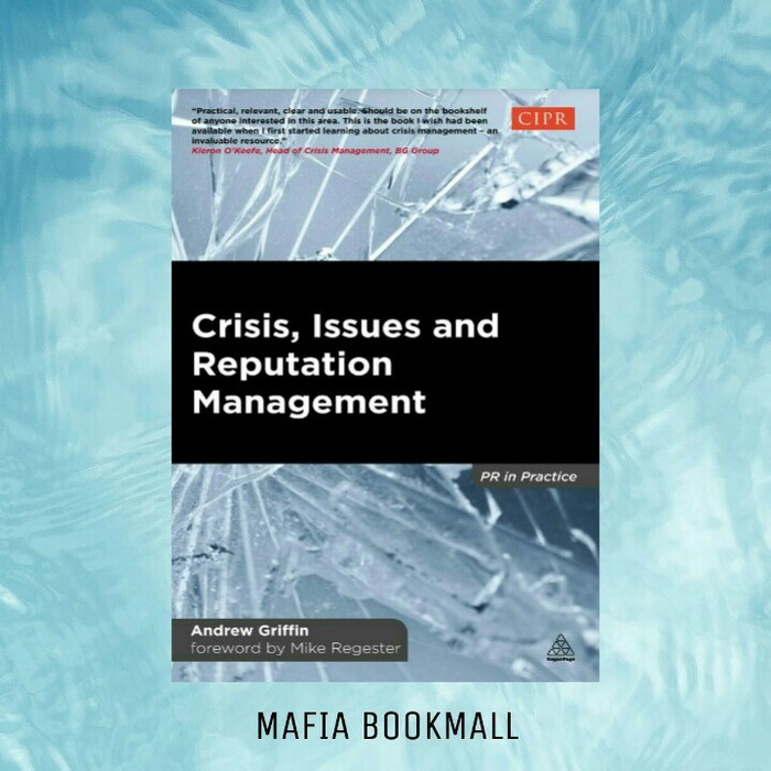 

Crisis, Issues and Reputation Management: A Handbook for PR and Communications Professionals