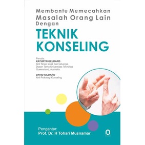 Membantu Memecahkan Masalah Orang Lain Dengan Teknik Konseling Kathryn Geldard -original