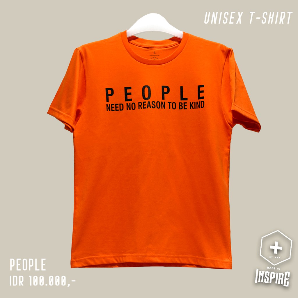 T SHIRT UNISEX PEOPLE NEED NO REASON TANGAN  PENGHARAPAN  