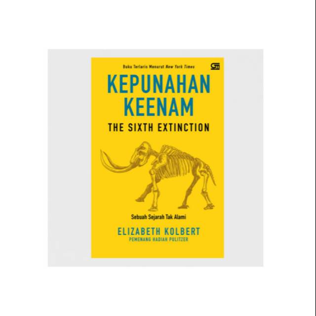 Kepunahan Keenam: The Sixth Extinction - Elizabeth Kolbert