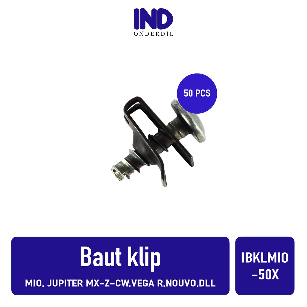 Baut-Baud Body-Bodi Klip-Clip Mio &amp; Jupiter MX-Z-CW &amp; Vega R &amp; Nouvo Old-Z &amp; F1ZR-Force 1 50 Pcs