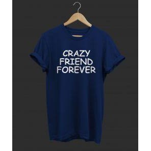 Kaos " CRAZY FRIEND FOREVER "