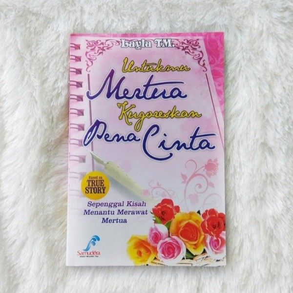 

Buku Untukmu Mertua Kugoreskan Pena Cinta Sepenggal Kisah Menantu Merawat Mertua
