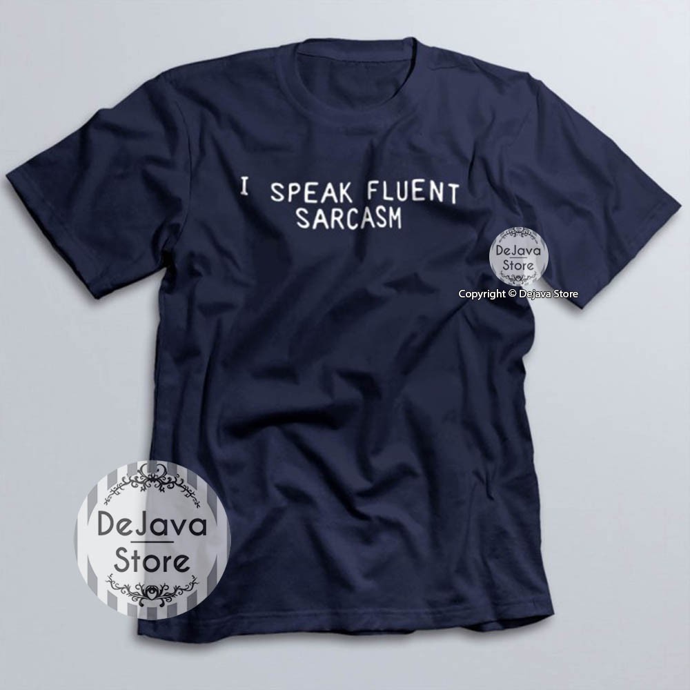 Kaos Bagus Kekinian Tumblr Tee | I SPEAK FLUENT SARCASM Text Casual T-shirt | 063-NAVY