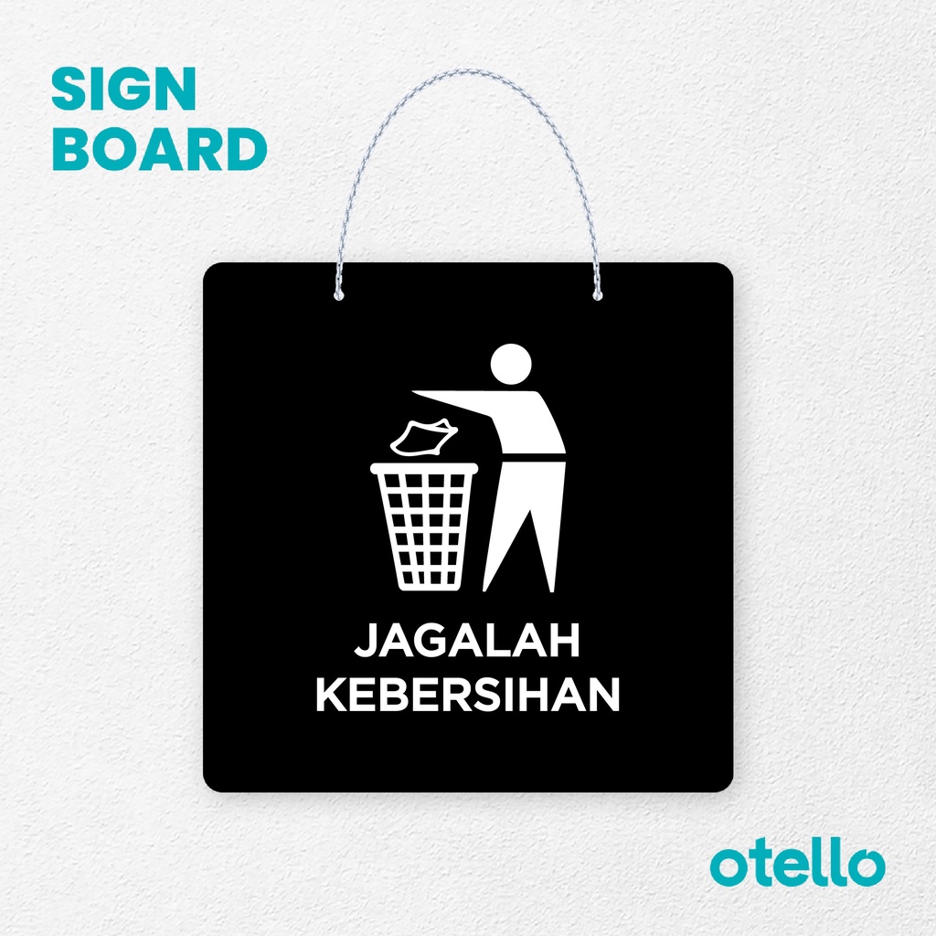 Otello Sign Jagalah Kebersihan Signage Board Acrylic Papan Gantung Label Akrilik Rantai Petunjuk Toko Modern Minimalist Kafe Restoran Kantor Gedung Cafe