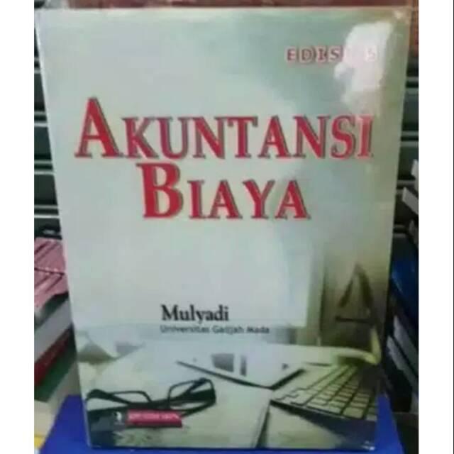 Akuntansi biaya edisi 5 mulyadi