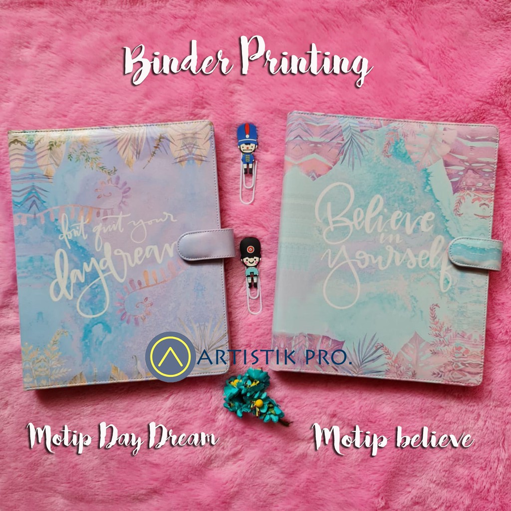 

BINDER PRINTING MOTIP QUOTS BELIEVE & DAY DREAM A5 DAN B5