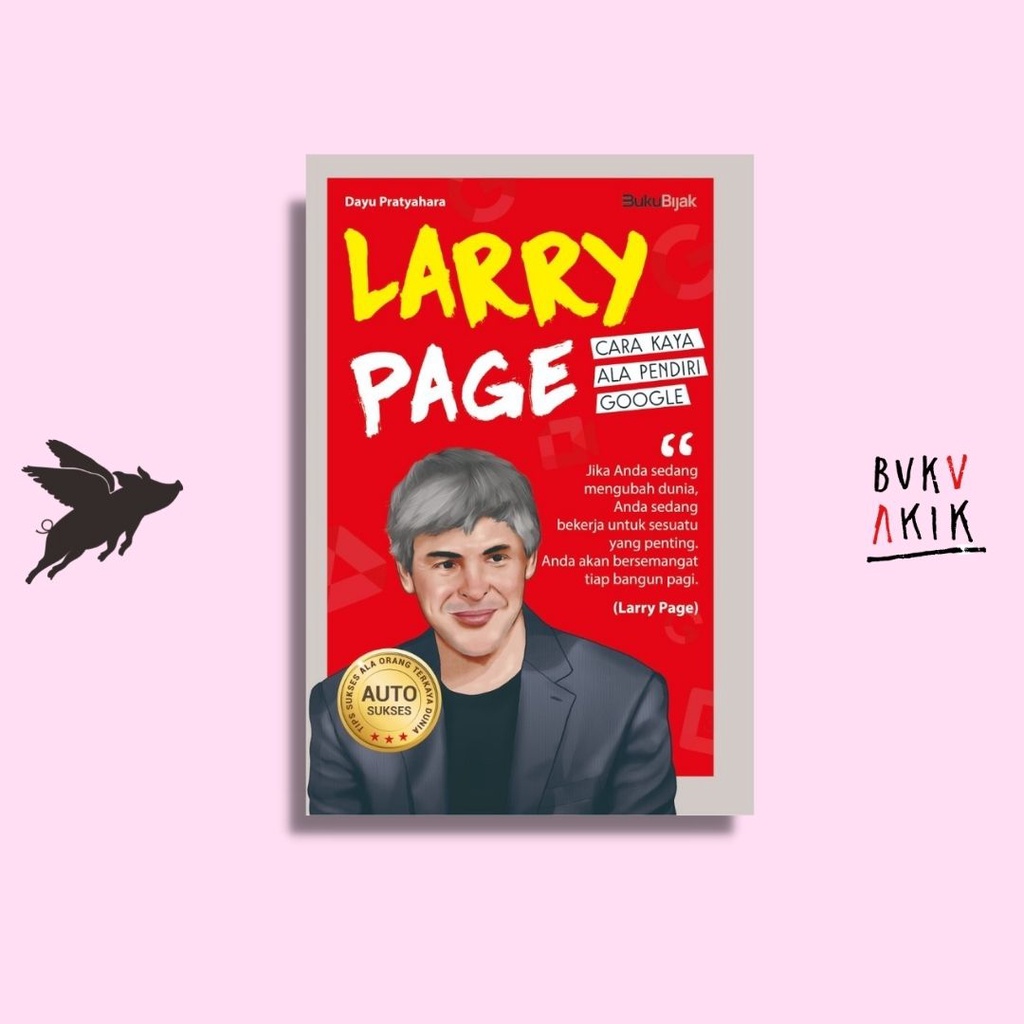 Larry Page Cara Kaya Ala Pendiri Google - Dayu Pratyahara