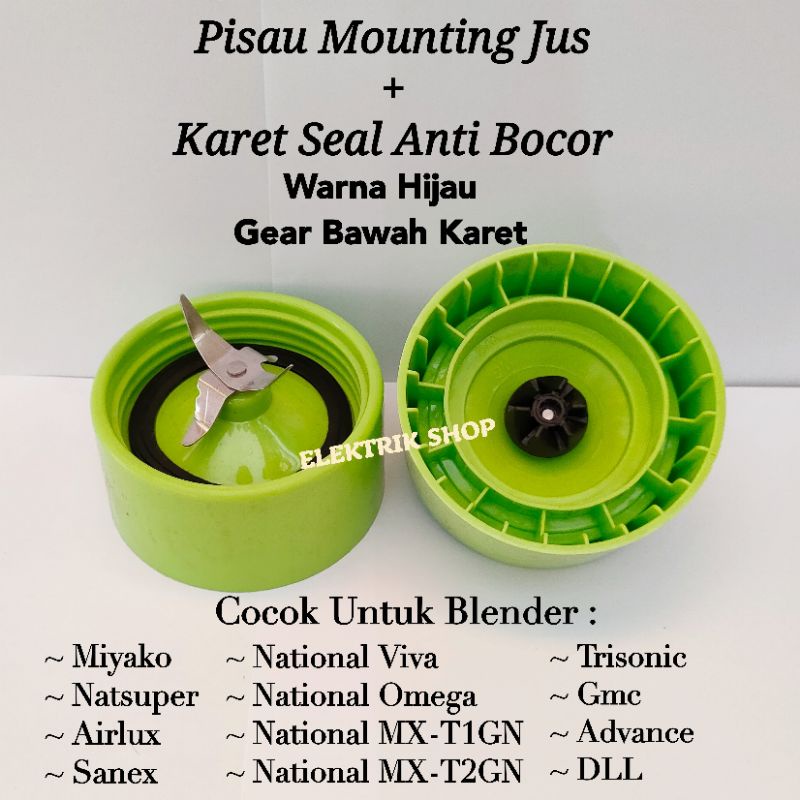 MANGKOK PISAU JUS HIJAU + KARET SEAL ANTI BOCOR UNTUK BLENDER MIYAKO NATIONAL SANEX GMC DLL GEAR KARET