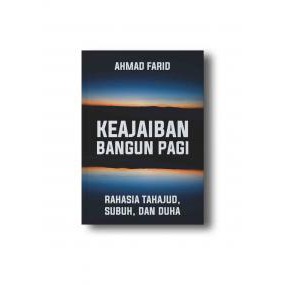 Keajaiban Bangun Pagi: Rahasia Tahajud, Subuh, Dan Duha