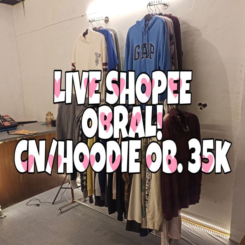 LIVE SHOPEE OBRAL CN/HOODIE