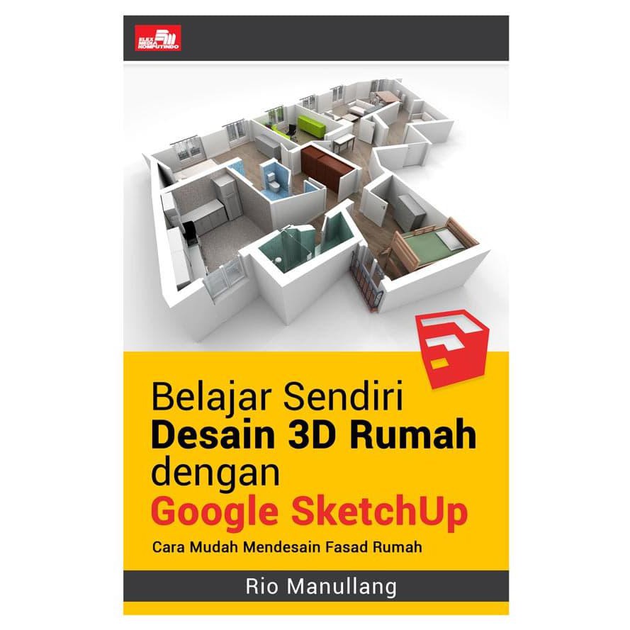 Belajar Sendiri Desain 3d Rumah Dengan Google Sketchup Lapak Belajar Sendiri Desain 3d Rumah Dengan Google Sketchup Lapak
