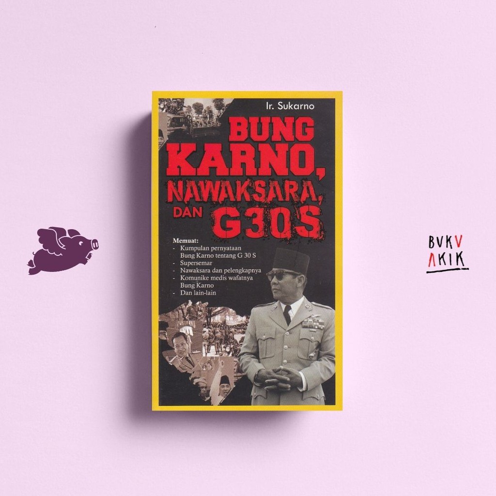 Bung Karno Nawaksara dan G30S - Ir. Sukarno