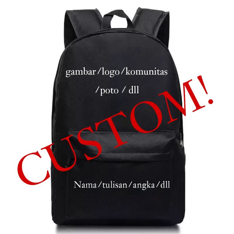 custom tas sekolah kuliah main atau nongkrong ada slot laptop bisa tulisan atau logo atau gambar atau poto bisa satuan banyak warna