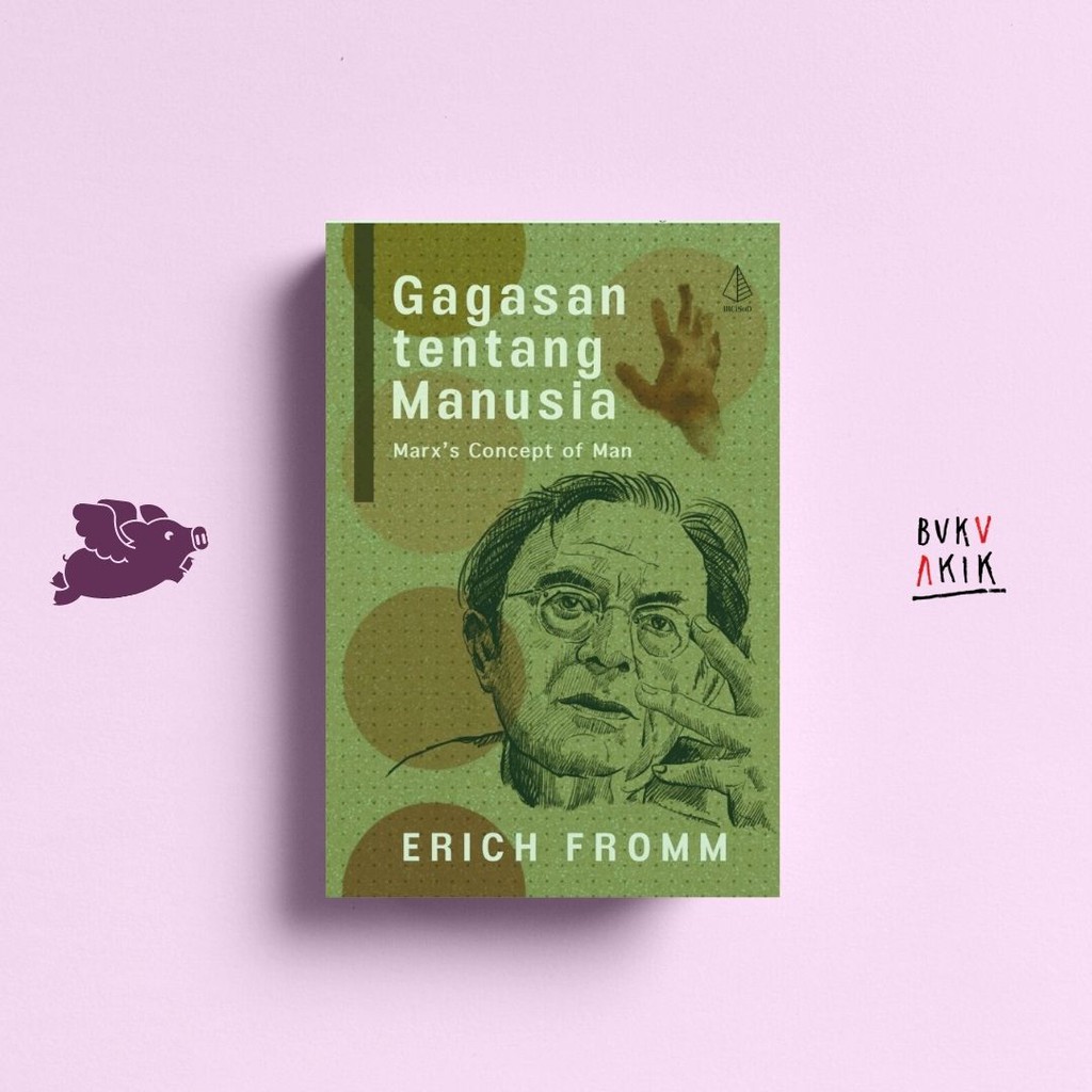 Gagasan tentang Manusia Marx’s Concept of Man - Erich Fromm