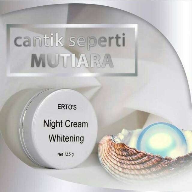 ERTOS DERMO NIGHT CARE WHITENING CREAM/ NIGTH WHITENING CREAM - PEMUTIH PENCERAH DAN PELEMBAB