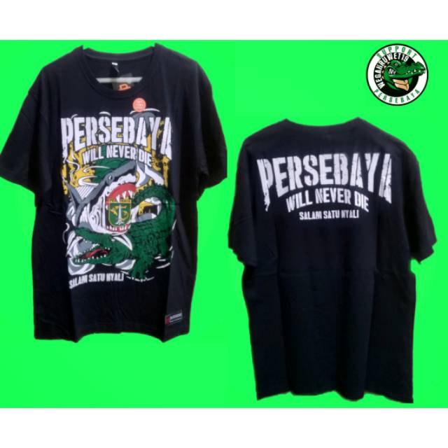 READY KAOS PERSEBAYA WILL NEVER DIE KAOS PERSEBAYA KAOS BONEK MURAH KAOS PERSEBAYA MURAH