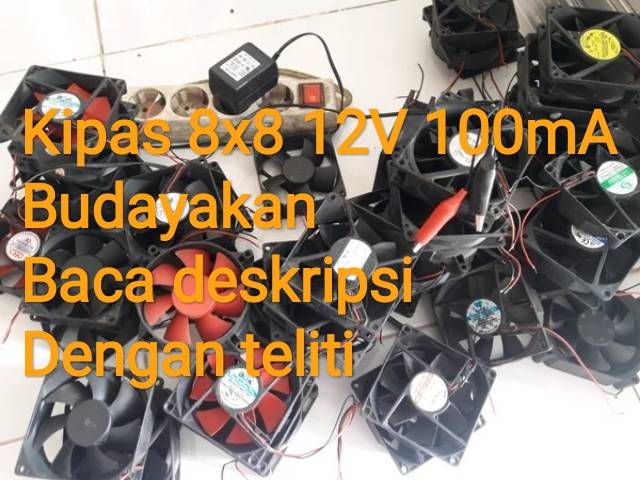 Kipas murah dc 12v jamin hidup 8x8 bekas.Fan cabut.Ex psu.Kipas fan.Termurah.GROSIR Tersedia.