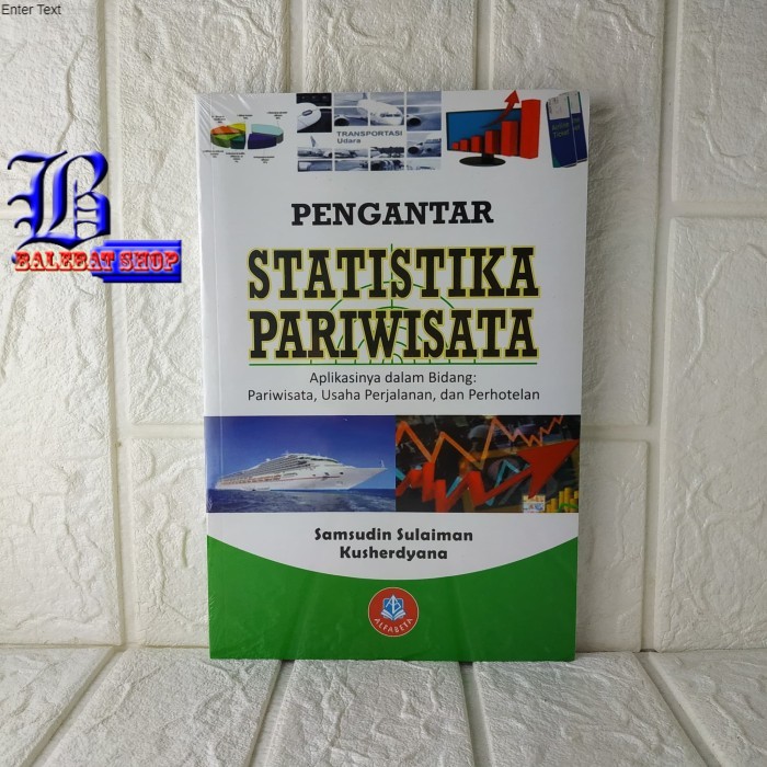 

Buku PENGANTAR STATISTIKA PARIWISATA. ALFABETA ORIGINAL