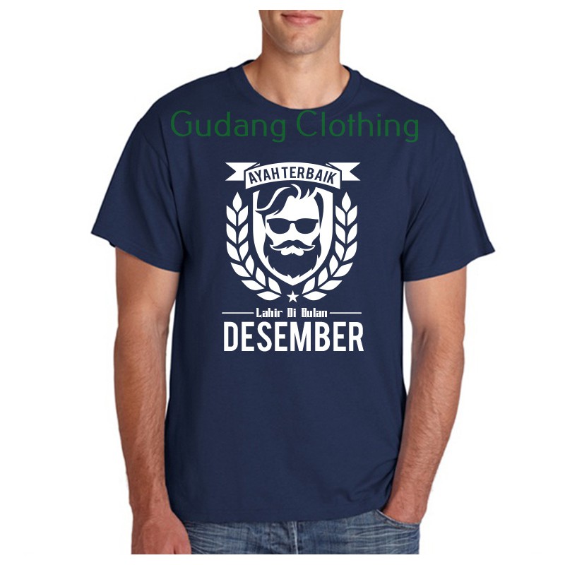 TSHIRT AYAH TERBAIK LAHIR DIBULAN DESEMBER