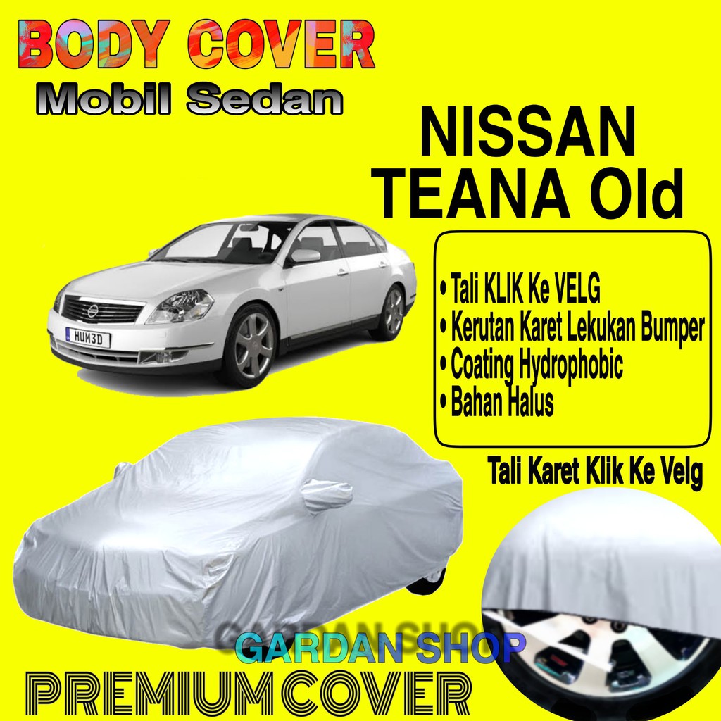 Sarung Mobil NISSAN TEANA OLD Polos Body Cover Penutup Mobil Nissan Teana Old PREMIUM Waterproof