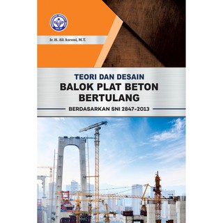 Buku Teori dan Desain Balok Plat Beton Bertulang Berdasarkan SNI 2847-2013