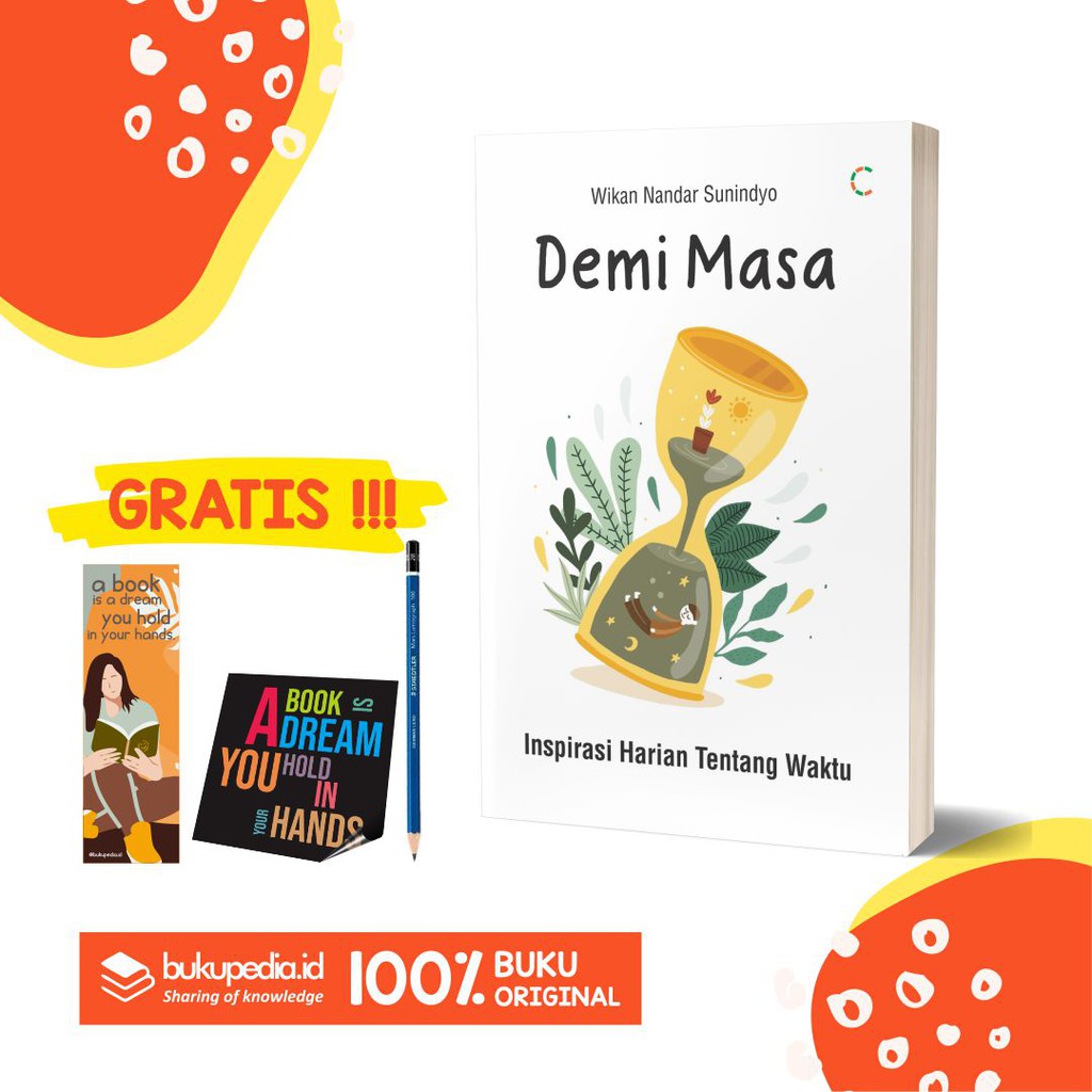 

BUKU DEMI MASA : INSPIRASI HARIAN TENTANG WAKTU - C KLIK MEDIA - BONUS PENSIL 2B, BOOKMARK