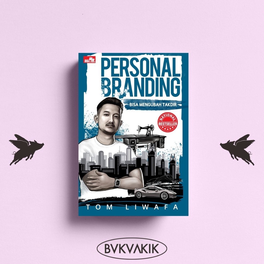 Personal Branding Bisa Mengubah Takdir - Tom Liwafa