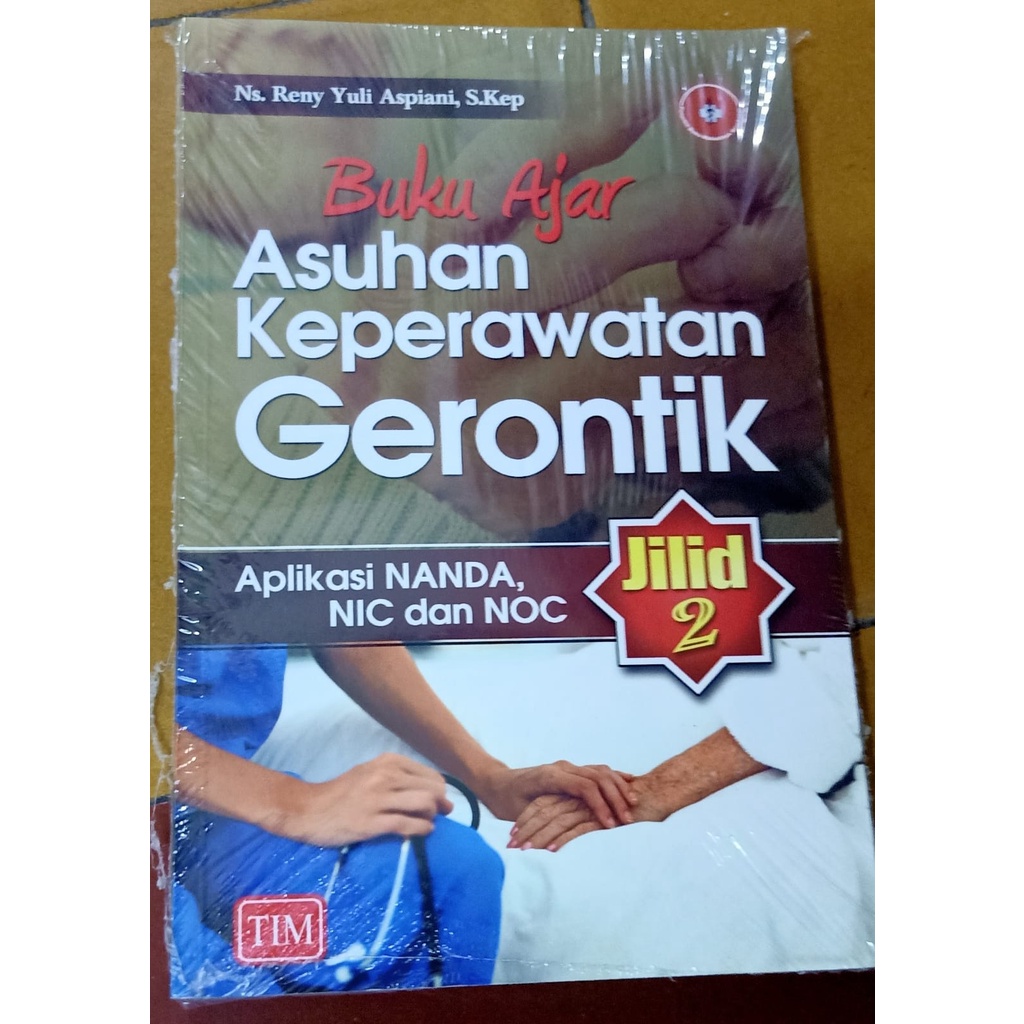 ORIGINAL - Buku Ajar Asuhan Keperawatan Gerontik : Jilid 2 (Aplikasi NANDA, NIC dan NOC)