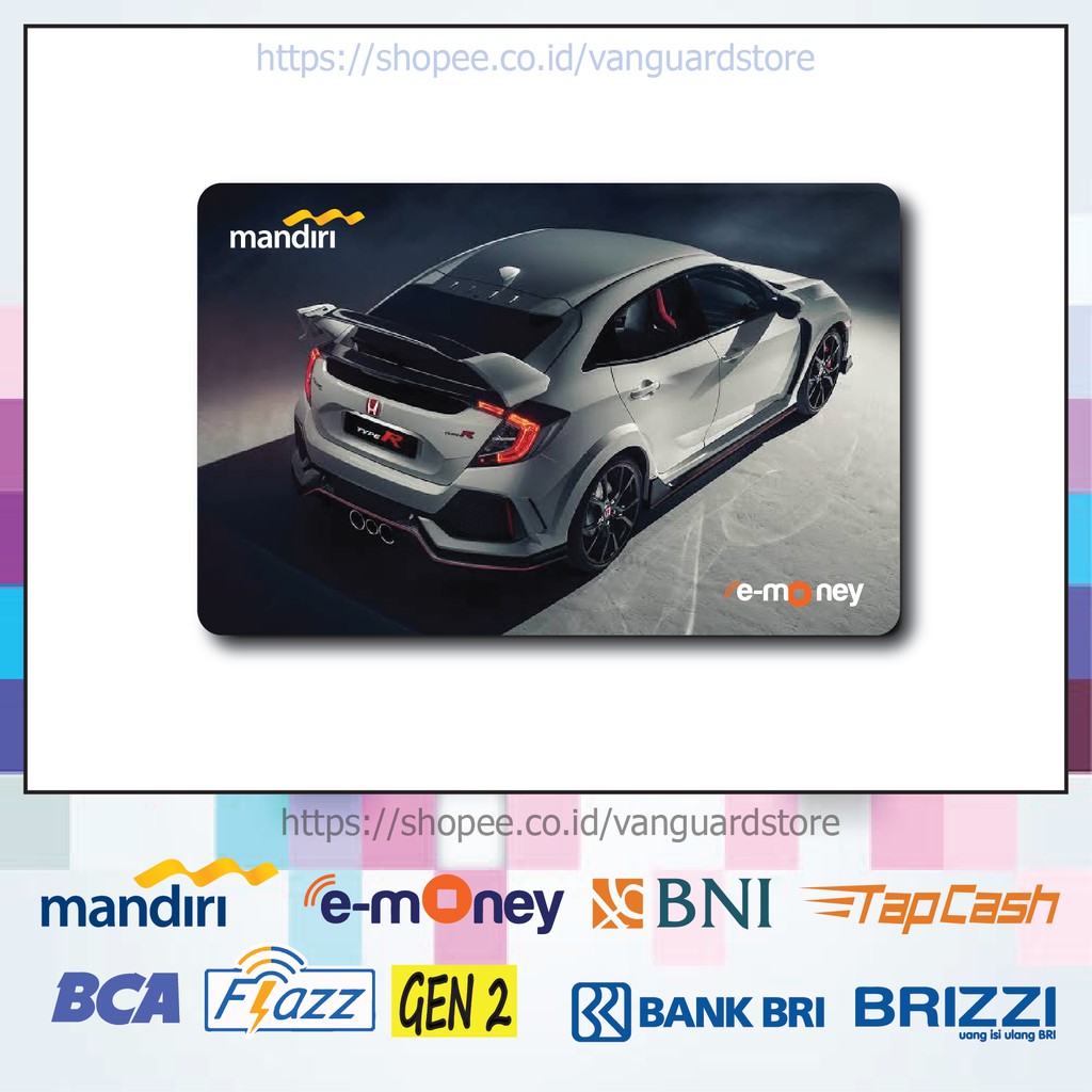 KARTU E MONEY E TOLL HONDA CIVIC TIPE R MOBIL 12 EMONEY MANDIRI FLAZZ BCA BNI TAPCASH BRIZZI BRI